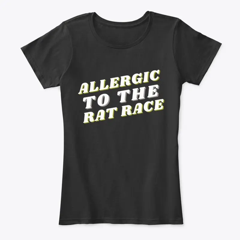 Allergic to the Rat Race